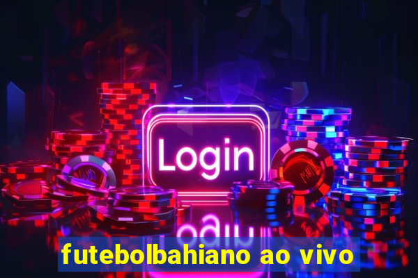 futebolbahiano ao vivo